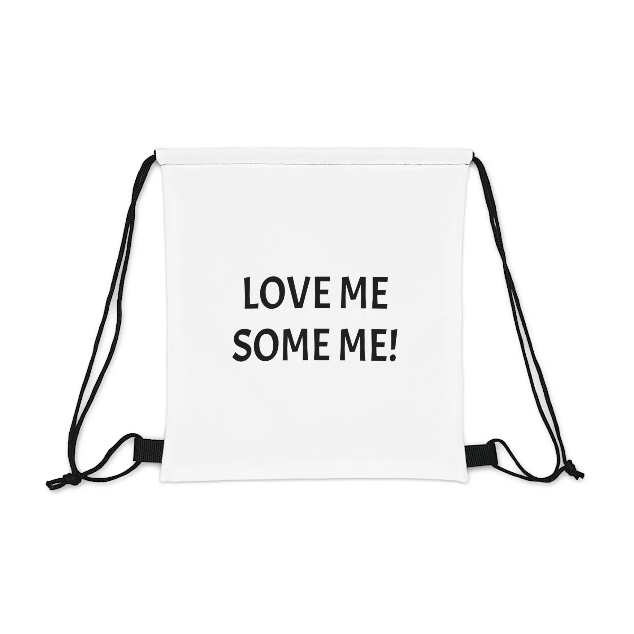 LOVE ME SOME ME! Drawstring Bag